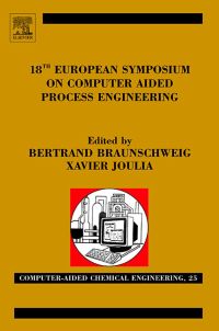 صورة الغلاف: 18th European Symposium on Computer Aided Process Engineering 9780444532275