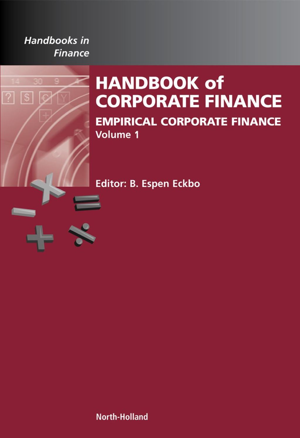 Handbook of Empirical Corporate Finance SET (eBook) - Eckbo;  B. Espen,