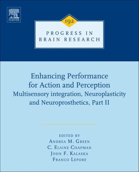 Cover image for book Enhancing performance for action and perception: multisensory integration, neuroplasticity & neuroprosthetics, part II