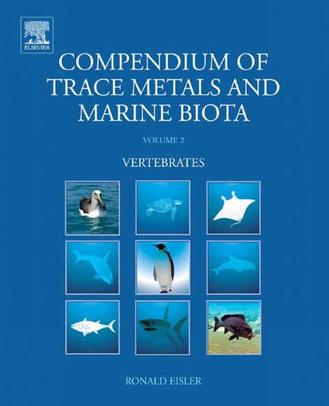 Cover image for book Compendium of Trace Metals and Marine Biota: Volume 2: Vertebrates