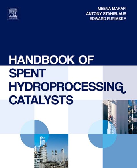 Cover image for book Handbook of Spent Hydroprocessing Catalysts: Regeneration, Rejuvenation, Reclamation, Environment and Safety