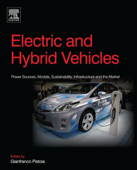 Cover image for book Electric and Hybrid Vehicles: Power Sources, Models, Sustainability, Infrastructure and the Market