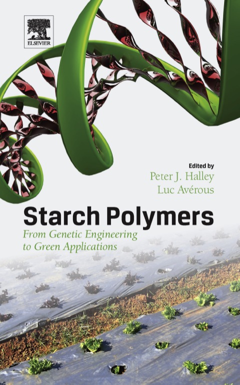 Cover image for book Starch Polymers: From Genetic Engineering to Green Applications