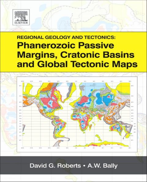 Cover image for book Regional Geology and Tectonics: Phanerozoic Passive Margins, Cratonic Basins and Global Tectonic Maps: Phanerozoic Passive Margins, Cratonic Basins and Global Tectonic Maps