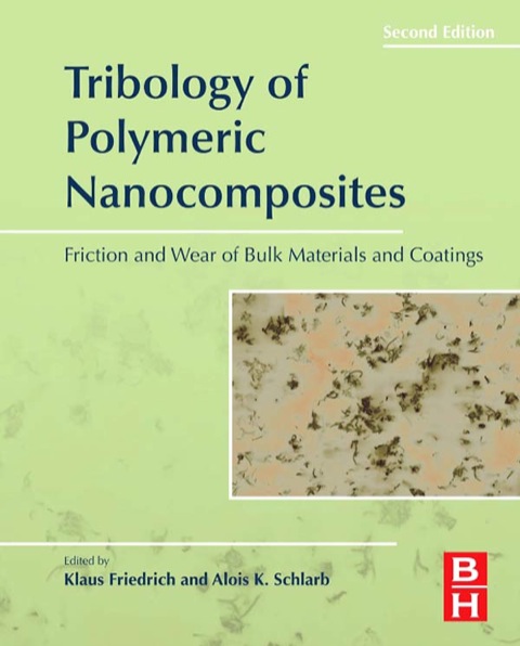 Cover image for book Tribology of Polymeric Nanocomposites: Friction and Wear of Bulk Materials and Coatings