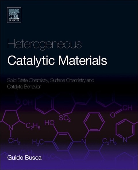 Cover image for book Heterogeneous Catalytic Materials: Solid State Chemistry, Surface Chemistry and Catalytic Behaviour