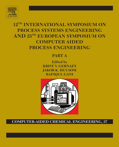 Cover image for book 12th International Symposium on Process Systems Engineering and 25th European Symposium on Computer Aided Process Engineering