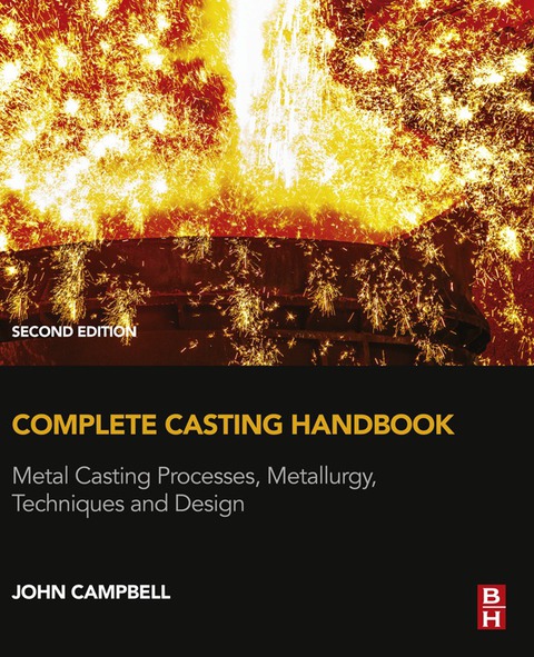 Cover image for book Complete Casting Handbook: Metal Casting Processes, Metallurgy, Techniques and Design