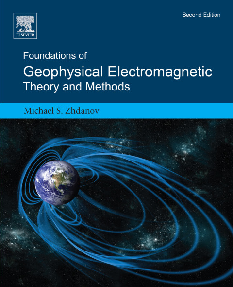 Cover image for book Foundations of Geophysical Electromagnetic Theory and Methods
