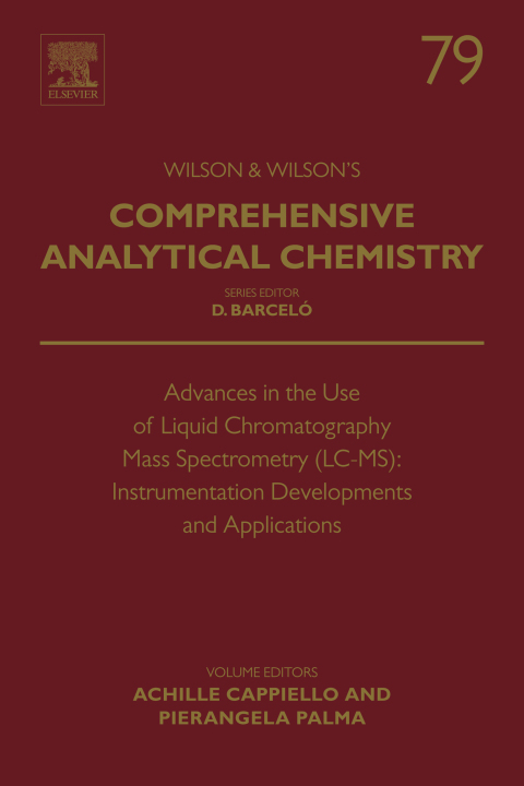 Cover image for book Advances in the Use of Liquid Chromatography Mass Spectrometry (LC-MS): Instrumentation Developments and Applications