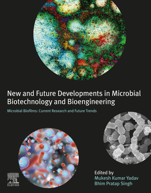 Cover image for book New and Future Developments in Microbial Biotechnology and Bioengineering: Microbial Biofilms