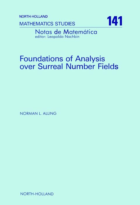 Cover image for book Foundations of Analysis over Surreal Number Fields