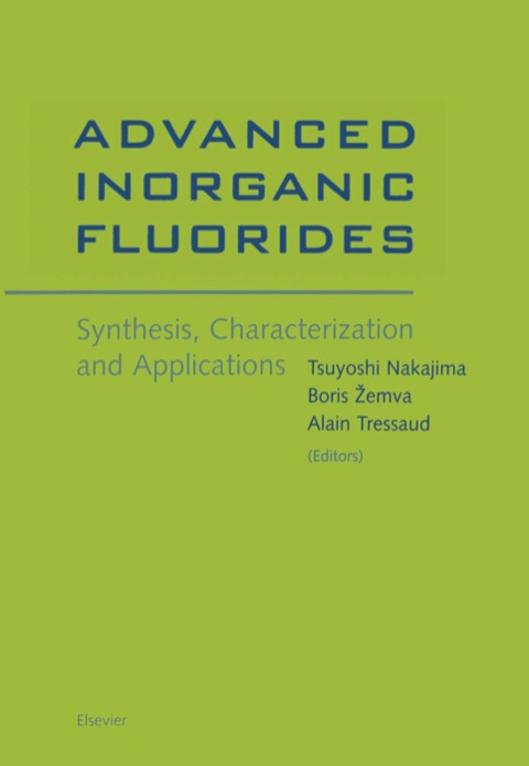 [1825 days] Advanced Inorganic Fluorides: Synthesis, Characterization and Applications: Synthesis, Characterization and Applications