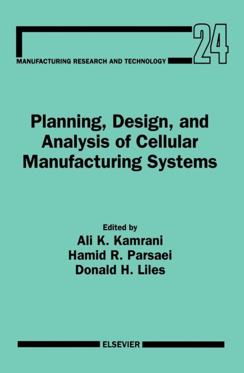 [1825 days] Planning, Design, and Analysis of Cellular Manufacturing Systems