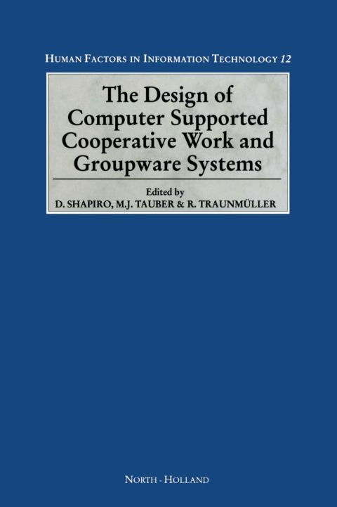 [1825 days] The Design of Computer Supported Cooperative Work and Groupware Systems