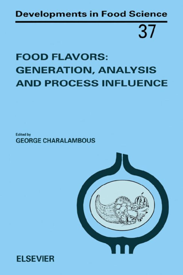 Food Flavors: Generation, Analysis and Process Influence: Generation, Analysis and Process Influence
