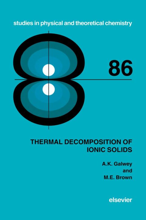 [1825 days] Thermal Decomposition of Ionic Solids: Chemical  Properties and Reactivities of Ionic Crystalline Phases