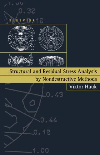 Structural and Residual Stress Analysis by Nondestructive Methods: Evaluation - Application - Assessment