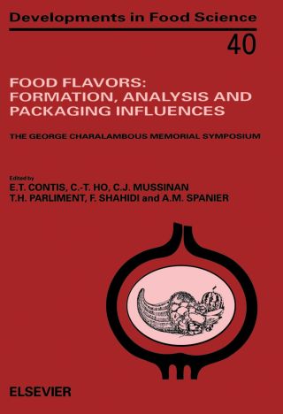 Food Flavors: Formation, Analysis and Packaging Influences: Formation, Analysis and Packaging Influences