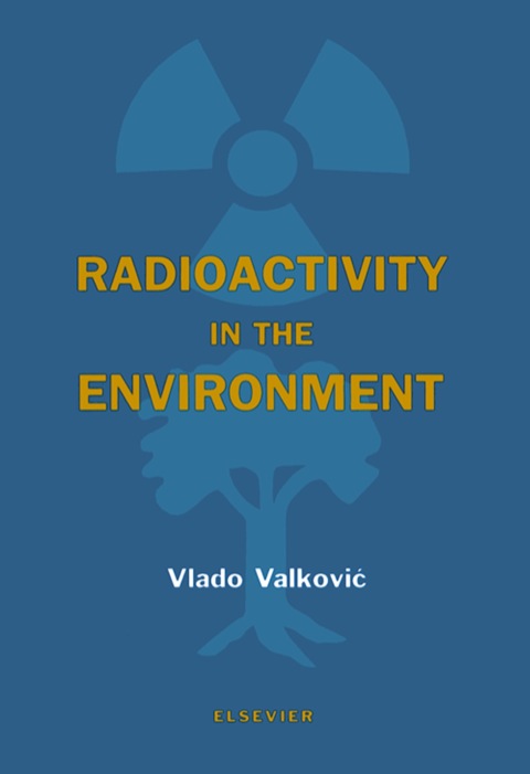 Cover image for book Radioactivity in the Environment: Physicochemical aspects and applications