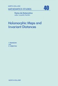 صورة الغلاف: Holomorphic maps and invariant distances 9780444854360