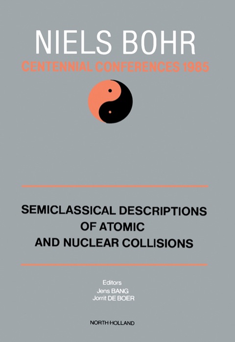 Cover image for book Semiclassical Descriptions of Atomic and Nuclear Collisions
