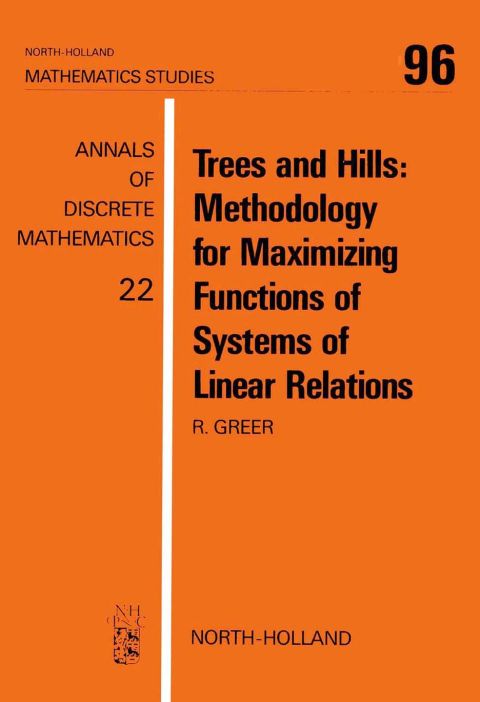 Cover image for book Trees and Hills: Methodology for Maximizing Functions of Systems of Linear Relations: Methodology for Maximizing Functions of Systems of Linear Relations