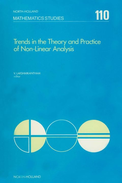 Cover image for book Trends in the theory and practice of non-linear analysis: Proceedings of the VIth International Conference on Trends in the Theory and Practice of Non-Linear Analysis held at the University of Texas at Arlington, June 18-22, 1984