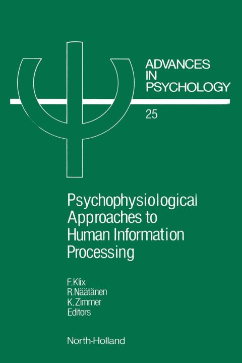 Cover image for book PSYCHOPHYSIOLOGICAL APPROACHES TO HUMAN INFORMATION PROCESSING