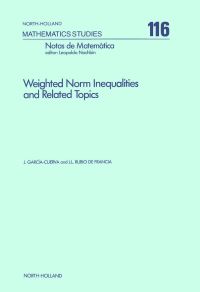 Titelbild: Weighted Norm Inequalities and Related Topics 9780444878045