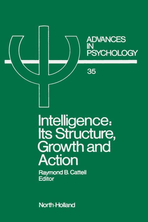 Cover image for book Intelligence: Its Structure, Growth and Action: Its Structure, Growth and Action