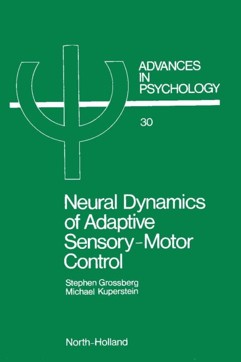 Cover image for book NEURAL DYNAMICS  OF ADAPTIVE SENSORY-MOTOR CONTROL: BALLISTIC EYE MOVEMENTS