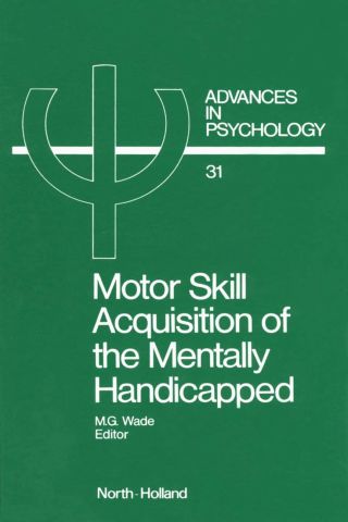 Motor Skill Acquisition of the Mentally Handicapped: Issues in Research and Training