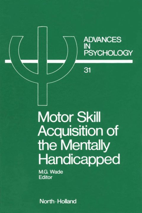Cover image for book Motor Skill Acquisition of the Mentally Handicapped: Issues in Research and Training