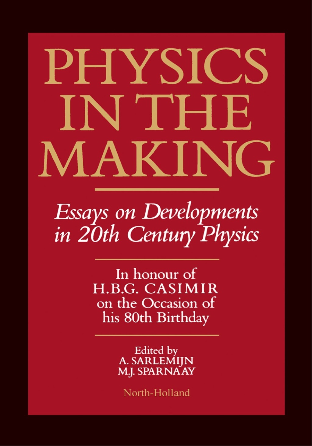 Physics in the Making: Essays on Developments in 20th Century Physics (eBook) - Sarlemijn;  A.; Sparnaay;  M.J.,