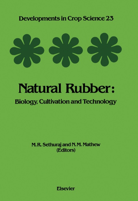 Cover image for book Natural Rubber: Biology, Cultivation and Technology
