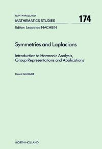 Cover image: Symmetries and Laplacians: Introduction to Harmonic Analysis, Group Representations and Applications 9780444886125