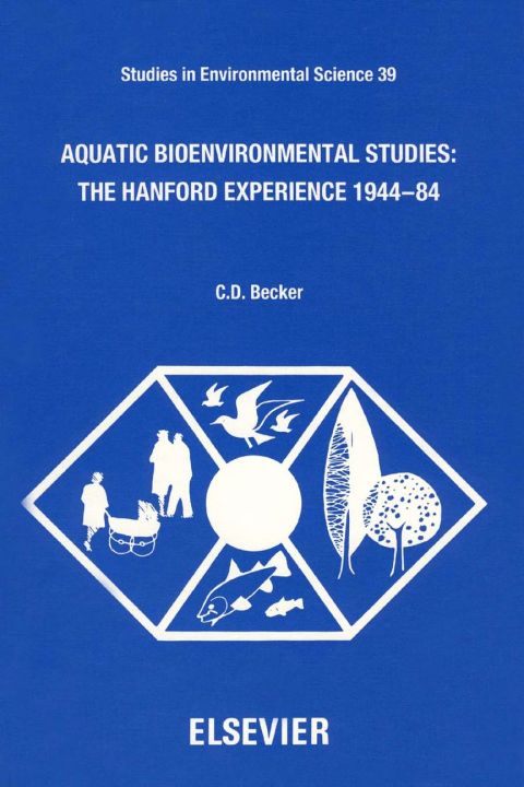 Cover image for book Aquatic Bioenvironmental Studies: The Hanford Experience: 1944-1984: The Hanford Experience: 1944-1984