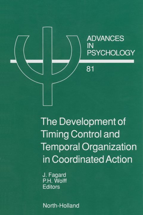 Cover image for book The Development of Timing Control and Temporal Organization in Coordinated Action: Invariant Relative Timing, Rhythms and Coordination