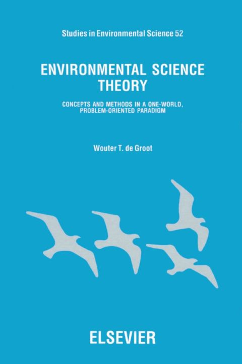 Cover image for book Environmental Science Theory: Concepts and Methods in a One-World, Problem-Oriented Paradigm