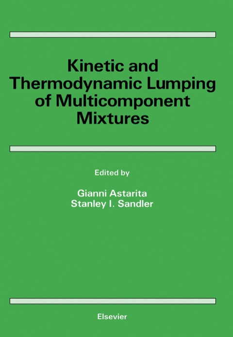 Cover image for book Kinetic and Thermodynamic Lumping of Multicomponent Mixtures
