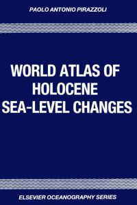 صورة الغلاف: World Atlas of Holocene Sea-Level Changes 9780444890863