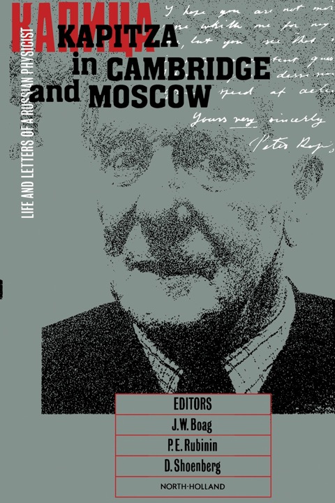 Cover image for book Kapitza in Cambridge and Moscow: Life and Letters of a Russian Physicist