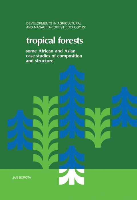 Cover image for book Tropical Forests: Some African and Asian Case Studies of Composition and Structure