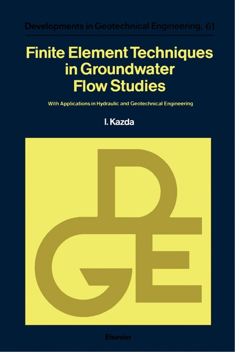 Cover image for book Finite Element Techniques in Groundwater Flow Studies: With Applications in Hydraulic and Geotechnical Engineering