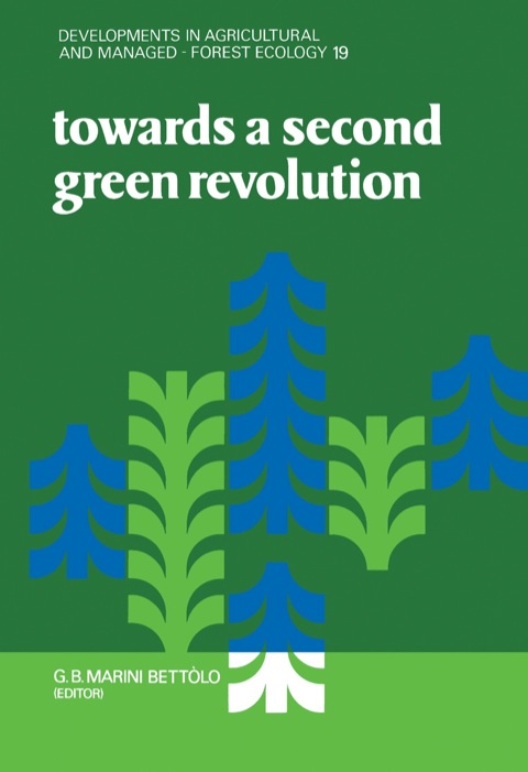 Cover image for book Towards a Second Green Revolution: From Chemical to New Biological Technologies in Agriculture in the Tropics