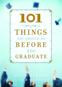 صورة الغلاف: 101 Things You Should Do Before You Graduate 9780446561037