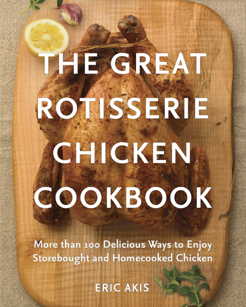 Cover image for book The Great Rotisserie Chicken Cookbook