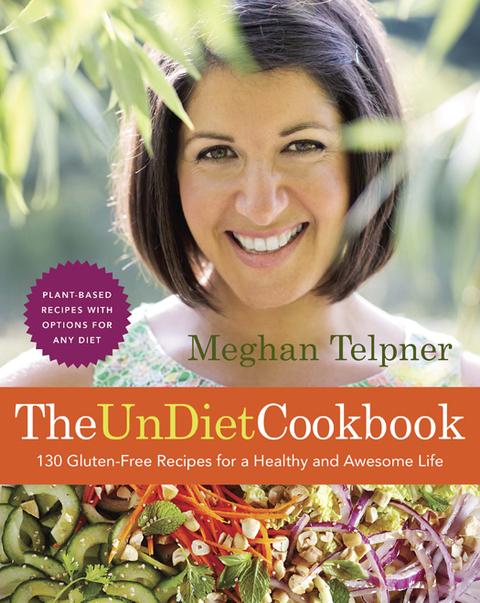 Cover image for book The UnDiet Cookbook: 130 Gluten-Free Recipes for a Healthy and Awesome Life