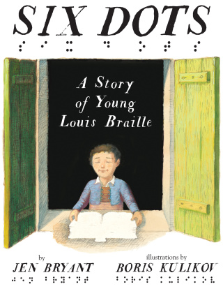 Six Dots: A Story of Young Louis Braille